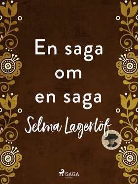 En saga om en saga (e-bok) av Selma Lagerlöf