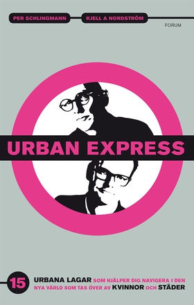 Urban express : 15 urbana lagar som hjälper dig