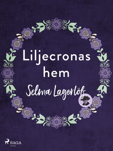 Liljecronas hem (e-bok) av Selma Lagerlöf