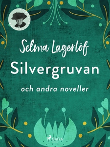 Silvergruvan och fler noveller (e-bok) av Selma