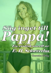 Säg inget till Pappa (e-bok) av E. H. Schwerelo