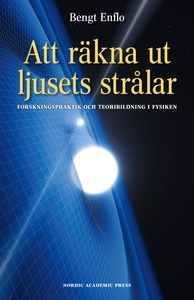 Att räkna ut ljusets strålar: Forskningspraktik