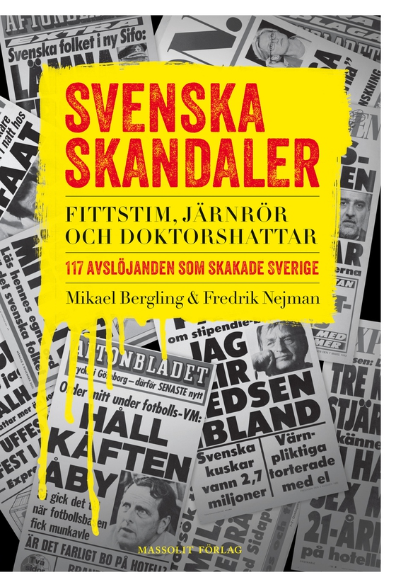 Svenska skandaler : fittstim, järnrör och doktorshattar. 117 avslöjanden som skakade Sverige (e-bok) av Mikael Bergling