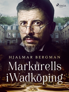 Markurells i Wadköping (e-bok) av Hjalmar Berg