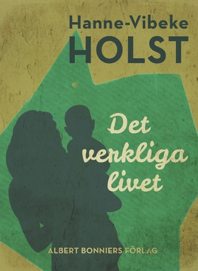 Det verkliga livet (e-bok) av Hanne-Vibeke Hols