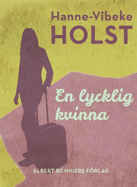 En lycklig kvinna (e-bok) av Hanne-Vibeke Holst