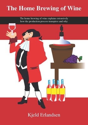 The Home Brewing of Wine (e-bok) av Kjeld Erlan