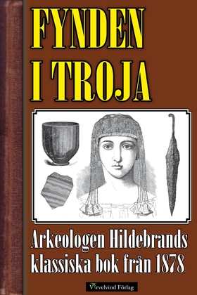 Fynden i Troja (e-bok) av Hans Olof Hildebrand 