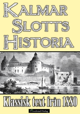 Minibok: Kalmar slotts historia (e-bok) av Eva 
