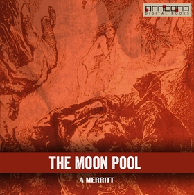 The Moon Pool (ljudbok) av Abraham Merritt