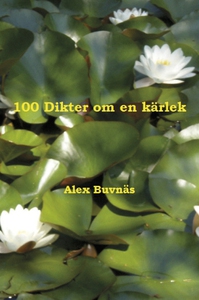 100 Dikter om en kärlek (e-bok) av Alex Buvnäs