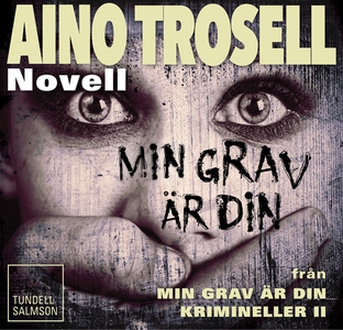 Min grav är din, novell ur Krimineller II (ljud