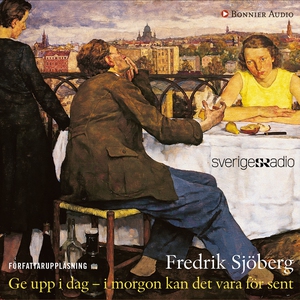 Ge upp i dag – i morgon kan det vara för sent (