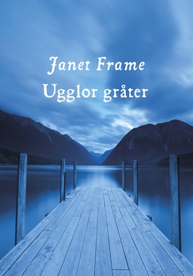 Ugglor gråter (e-bok) av Janet Frame