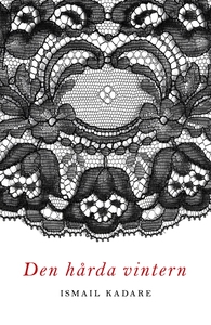 Den hårda vintern (e-bok) av Ismail Kadare