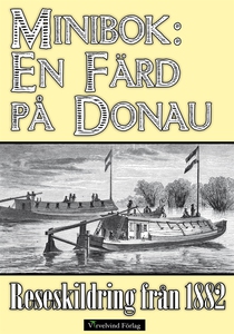 En färd på Donau 1882 (e-bok) av Okänd, Okänd