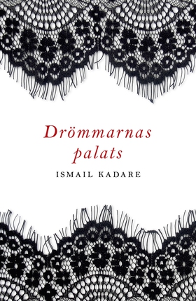 Drömmarnas palats (e-bok) av Ismail Kadare