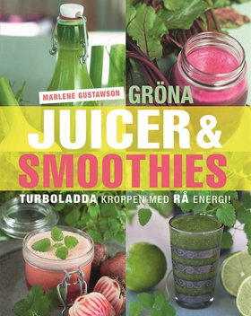 Gröna Juicer & Smoothies (e-bok) av Marlene Gus