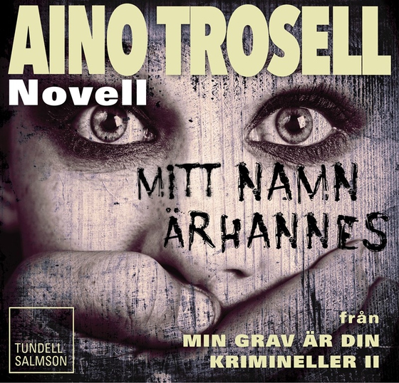 Mitt namn är Hannes, novell ur Krimineller II