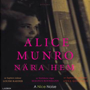 Nära hem (ljudbok) av Alice Munro