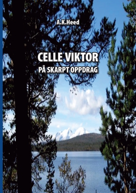 CELLE VIKTOR PÅ SKARPT OPPDRAG (e-bok) av A.K. 