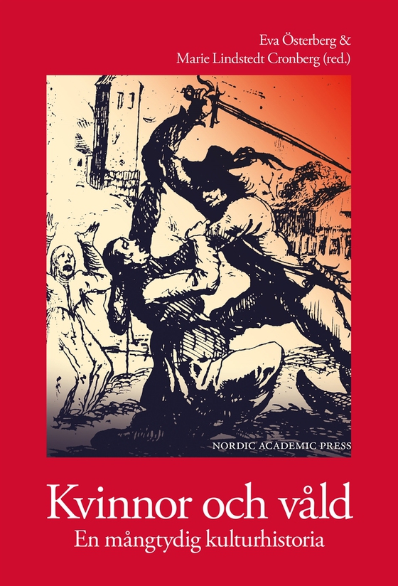 Kvinnor och våld : en mångtydig kulturhistoria