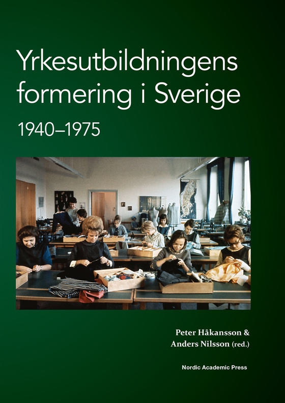 Yrkesutbildningens formering i Sverige 1940-1975