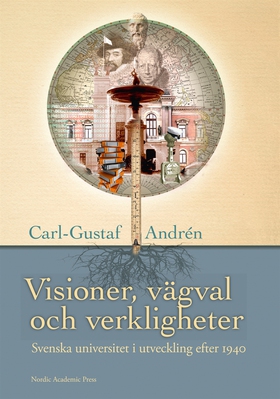 Visioner, vägval och verkligheter : svenska uni