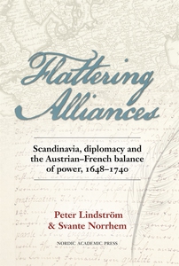 Flattering alliances : Scandinavia, diplomacy a