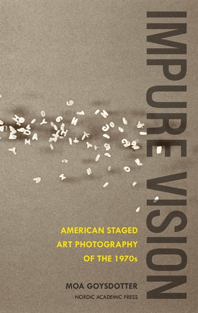 Impure vision : staged American art photography