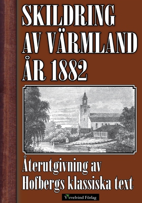 Skildring av Värmland 1882 (e-bok) av Herman Ho