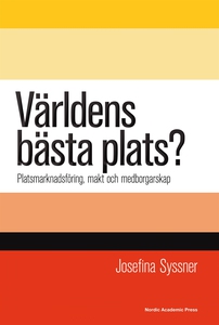Världens bästa plats? : platsmarknadsföring, ma