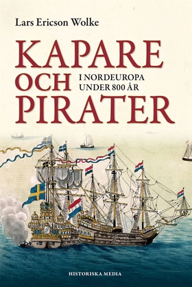 Kapare och pirater i Nordeuropa under 800 år : 