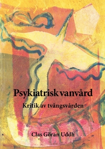 Psykiatrisk vanvård (e-bok) av Clas Göran Uddh