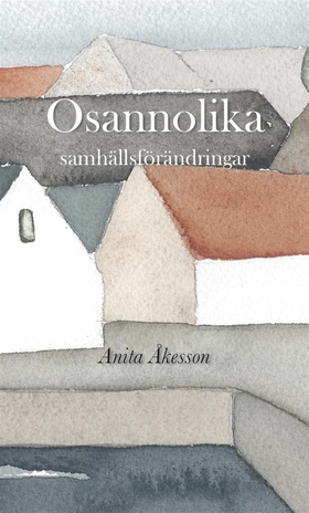 Osannolika samhällsförändringar (e-bok) av Anit