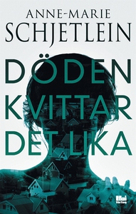 Döden kvittar det lika (e-bok) av Anne-Marie Sc