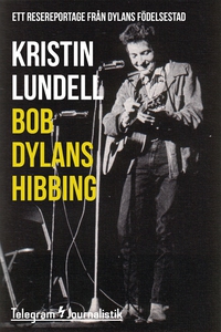 Bob Dylans Hibbing - Ett resereportage från Dyl