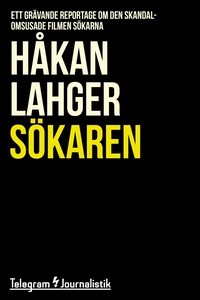 Sökaren - Ett grävande reportage om den skandal