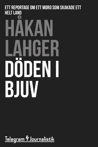 Döden i Bjuv - Ett reportage om ett mord som sk