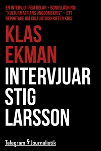 Klas Ekman intervjuar Stig Larsson - En intervj