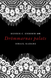Om Drömmarnas palats av Ismail Kadare (e-bok) a