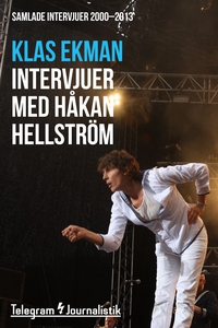 Samlade intervjuer med Håkan Hellström 2000-201