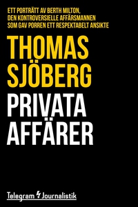 Privata affärer - Ett porträtt av Berth Milton,