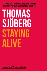 Staying alive - Ett porträtt av nattklubbsdrott