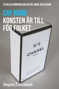 Konsten är till för folket - Utvalda krönikor o