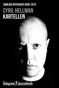 Kartellen - Samlade intervjuer 2008-2013 (e-bok