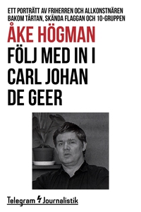 Följ med in i Carl Johan De Geer - Ett porträtt
