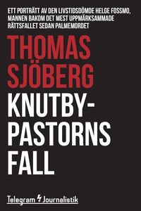 Knutbypastorns fall - Ett porträtt av den livst