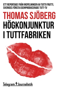 Högkonjunktur i tuttfabriken - Ett reportage fr