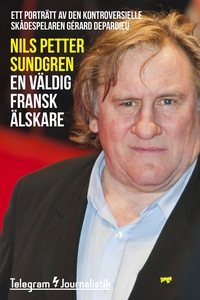 En väldig fransk älskare - Ett porträtt av den